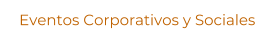 Eventos Corporativos y Sociales